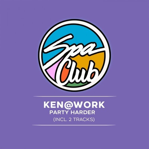 Ken@Work - Party Harder [SPACLUB007]